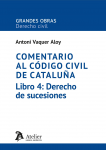 Comentario al Código civil de Cataluña Libro 4 : derecho de sucesiones vignette