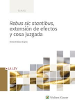 Rebus sic stantibus, extensión de efectos y cosa juzgada. vignette