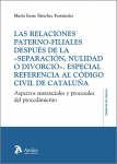 Las relaciones paterno-filiales después de la "separación, nulidad o divorcio". Especial referencia al código civil de Cataluña. vignette